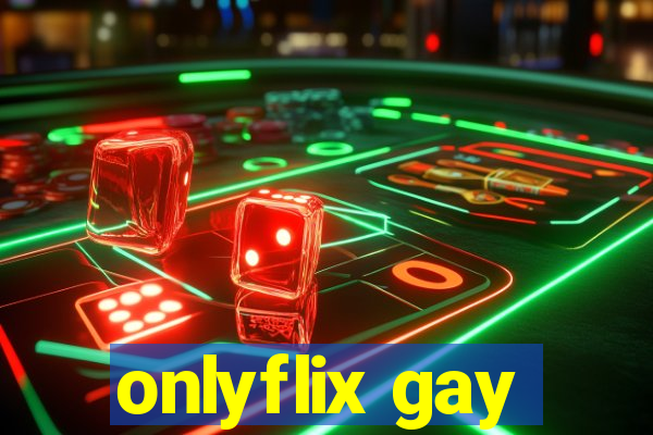 onlyflix gay